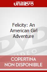 Felicity: An American Girl Adventure dvd