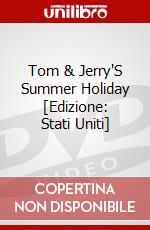 Tom & Jerry'S Summer Holiday [Edizione: Stati Uniti] dvd