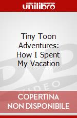 Tiny Toon Adventures: How I Spent My Vacation dvd