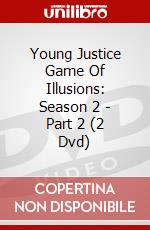 Young Justice Game Of Illusions: Season 2 - Part 2 (2 Dvd) dvd