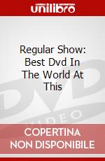 Regular Show: Best Dvd In The World At This dvd