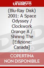 (Blu-Ray Disk) 2001: A Space Odyssey / Clockwork Orange A / Shining The [Edizione: Canada] brd