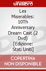 Les Miserables: 10Th Anniversary Dream Cast (2 Dvd) [Edizione: Stati Uniti] dvd