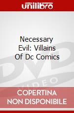 Necessary Evil: Villains Of Dc Comics dvd
