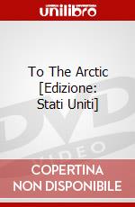 To The Arctic [Edizione: Stati Uniti] dvd