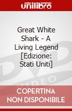 Great White Shark - A Living Legend [Edizione: Stati Uniti] dvd