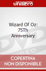 Wizard Of Oz: 75Th Anniversary dvd