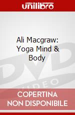 Ali Macgraw: Yoga Mind & Body dvd