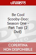 Be Cool Scooby-Doo: Season One - Part Two (2 Dvd) dvd