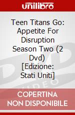 Teen Titans Go: Appetite For Disruption Season Two (2 Dvd) [Edizione: Stati Uniti] dvd