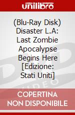 (Blu-Ray Disk) Disaster L.A: Last Zombie Apocalypse Begins Here [Edizione: Stati Uniti] brd