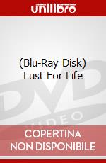 (Blu-Ray Disk) Lust For Life brd