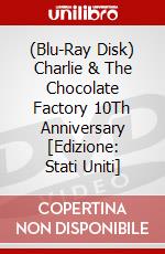 (Blu-Ray Disk) Charlie & The Chocolate Factory 10Th Anniversary [Edizione: Stati Uniti] brd