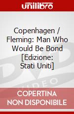 Copenhagen / Fleming: Man Who Would Be Bond [Edizione: Stati Uniti] dvd