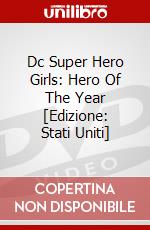 Dc Super Hero Girls: Hero Of The Year [Edizione: Stati Uniti] dvd