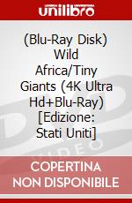 (Blu-Ray Disk) Wild Africa/Tiny Giants (4K Ultra Hd+Blu-Ray) [Edizione: Stati Uniti] brd