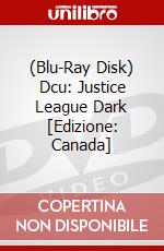 (Blu-Ray Disk) Dcu: Justice League Dark [Edizione: Canada] brd