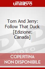 Tom And Jerry: Follow That Duck [Edizione: Canada] dvd