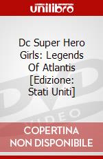 Dc Super Hero Girls: Legends Of Atlantis [Edizione: Stati Uniti] dvd