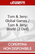 Tom & Jerry: Global Games / Tom & Jerry: World (2 Dvd) dvd