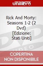 Rick And Morty: Seasons 1-2 (2 Dvd) [Edizione: Stati Uniti] dvd