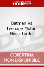 Batman Vs Teenage Mutant Ninja Turtles dvd