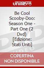 Be Cool Scooby-Doo: Season One - Part One (2 Dvd) [Edizione: Stati Uniti] dvd