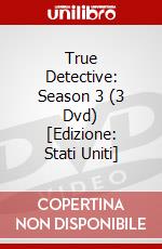 True Detective: Season 3 (3 Dvd) [Edizione: Stati Uniti] dvd
