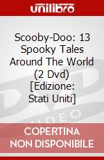 Scooby-Doo: 13 Spooky Tales Around The World (2 Dvd) [Edizione: Stati Uniti] dvd