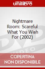 Nightmare Room: Scareful What You Wish For (2002) dvd
