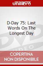 D-Day 75: Last Words On The Longest Day dvd