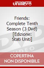 Friends: Complete Tenth Season (3 Dvd) [Edizione: Stati Uniti] dvd