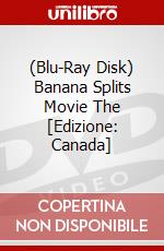 (Blu-Ray Disk) Banana Splits Movie The [Edizione: Canada] brd