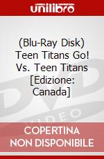 (Blu-Ray Disk) Teen Titans Go! Vs. Teen Titans [Edizione: Canada] brd