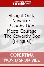 Straight Outta Nowhere: Scooby-Doo Meets Courage The Cowardly Dog (Bilingual) dvd