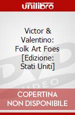 Victor & Valentino: Folk Art Foes [Edizione: Stati Uniti] dvd
