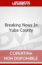 Breaking News In Yuba County dvd