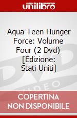 Aqua Teen Hunger Force: Volume Four (2 Dvd) [Edizione: Stati Uniti] dvd