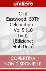 Clint Eastwood: 50Th Celebration - Vol 5 (10 Dvd) [Edizione: Stati Uniti] dvd