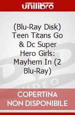 (Blu-Ray Disk) Teen Titans Go & Dc Super Hero Girls: Mayhem In (2 Blu-Ray) brd