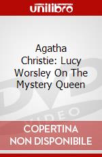 Agatha Christie: Lucy Worsley On The Mystery Queen dvd