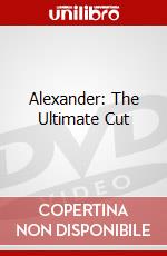 Alexander: The Ultimate Cut dvd