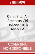 Samantha: An American Girl Holiday 10Th Anniv Ed dvd