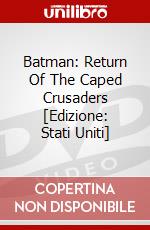 Batman: Return Of The Caped Crusaders [Edizione: Stati Uniti] dvd