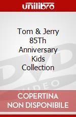 Tom & Jerry 85Th Anniversary Kids Collection dvd