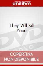 They Will Kill Youu dvd