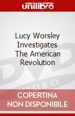 Lucy Worsley Investigates The American Revolution dvd