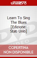 Learn To Sing The Blues [Edizione: Stati Uniti] dvd