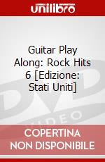 Guitar Play Along: Rock Hits 6 [Edizione: Stati Uniti] dvd