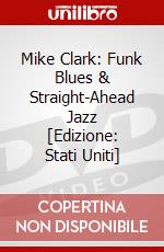 Mike Clark: Funk Blues & Straight-Ahead Jazz [Edizione: Stati Uniti] dvd